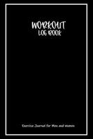 WORKOUT LOG BOOK: Exercise Journal Track Your Goals, Workout, Strength Training, Cardio,Weight Loss and Feeling 1655507257 Book Cover