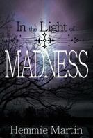 In the Light of Madness 0989479293 Book Cover