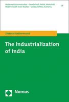 The Industrialization of India 3848762749 Book Cover