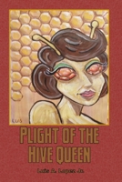 Plight of the Hive Queen 1495342239 Book Cover