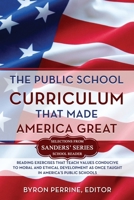 The Public School Curriculum That Made America Great: Reading Exercises that Teach Values Conducive to Moral and Ethical Development as once taught in America’s Public Schools B0875F7WXT Book Cover