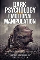 DARK PSYCHOLOGY and EMOTIONAL MANIPULATION 1914146220 Book Cover
