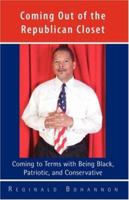 Coming Out Of the Republican Closet - Coming to terms with being black, patriotic and conservative 141207939X Book Cover