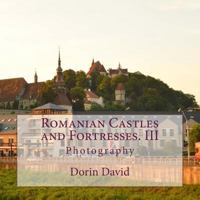 Romanian Castles and Fortresses. III: Photography (Volume 3) 1976002532 Book Cover