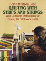 Quilting with Strips and Strings (Dover Needlework Series) 0486243575 Book Cover