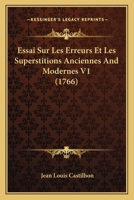 Essai Sur Les Erreurs Et Les Superstitions Anciennes & Modernes; Volume 1 1022514954 Book Cover