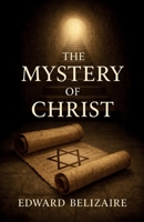 The Mystery of Christ B0GJZ8X1YB Book Cover
