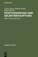 Positionierung Und Selbstbehauptung: Debatten Uber Den Ersten Zionistenkongress, Die Ostjudenfrage Und Den Ersten Weltkrieg in Der Deutsch-Judischen P 3484651458 Book Cover