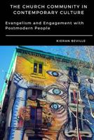 The Church Community in Contemporary Culture: Evangelism and Engagement with Postmodern People 0692637680 Book Cover