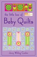 The Little Box of Baby Quilts 1564776999 Book Cover