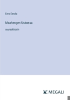 Maahengen Uskossa: suuraakkosin (Finnish Edition) 3388045704 Book Cover