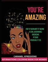 You're Amazing Coloring Book B09WTTDWSL Book Cover