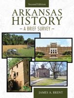 Arkansas History: A Brief Survey 1524975664 Book Cover