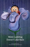 Mimi Ladybug Doesn't Like Rain 1095709631 Book Cover