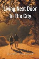 Living Next Door to the City 1524595047 Book Cover