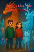 Tim und Lisa – Die Kristallhöhle (Tim und Lisa – Magische Geschichten) B0G3KTZD7G Book Cover