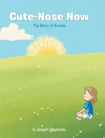 Cute-Nose Now: The Story of Brenda 1098030036 Book Cover