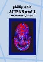 ALIENS and I: art, comments, stories (BRUSHES & MOUSES) B0DVLDQBXL Book Cover