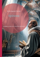 Spinoza: Voyage au coeur de la pensée spinoziste (French Edition) 2322551546 Book Cover