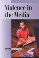 Violence in the Media 073770456X Book Cover