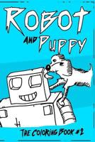Robot and Puppy: The Coloring Book #2 1795183152 Book Cover