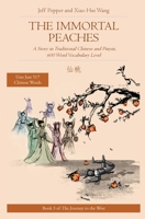 The Immortal Peaches : A Story in Traditional Chinese and Pinyin, 600 Word Vocabulary 1952601096 Book Cover