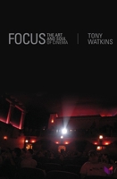 Focus: The art and soul of cinema 1904753159 Book Cover