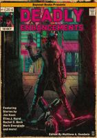 Deadly Enhancements (A Bayonet Books Anthology) 1734025786 Book Cover