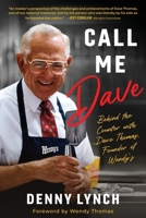 Call me Dave: Behind the Counter with Dave Thomas, Founder of Wendy's B0GZBLR79Y Book Cover