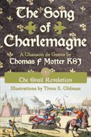 The Song of Charlemagne: Book One - The Grail Revelation 1456721887 Book Cover