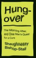 Hungover: The Morning After and One Man's Quest for the Cure 0143126709 Book Cover