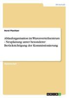 Ablauforganisation Im Warenverteilzentrum. Neuplanung Unter Besonderer Berucksichtigung Der Kommissionierung 3656380414 Book Cover