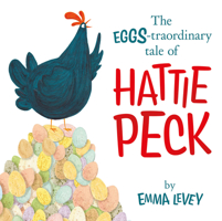 The EGGS-traordinary tale of Hattie Peck 180105262X Book Cover