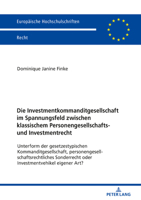 Die Investmentkommanditgesellschaft Im Spannungsfeld Zwischen Klassischem Personengesellschafts- Und Investmentrecht: Unterform Der Gesetzestypischen Kommanditgesellschaft, Personengesellschaftsrechtl 3631800193 Book Cover