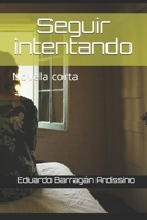 Seguir intentando: Novela corta B08GFX5M7X Book Cover
