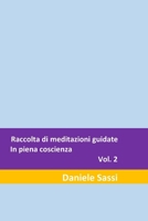 Raccolta di meditazioni guidate: In piena coscienza Vol. 2 (Per meditare) B08VRN2YSF Book Cover