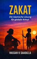 Zakat: Die islamische Lösung für globale Armut (German Edition) B0H3HPT66P Book Cover