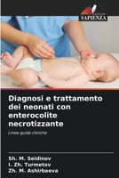 Diagnosi e trattamento dei neonati con enterocolite necrotizzante 6205651556 Book Cover