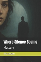 Where Silence Begins: Mystery B0F5BL64ZX Book Cover