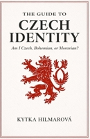 The Guide to Czech Identity: Am I Czech, Bohemian, or Moravian? B0GVB4T65P Book Cover