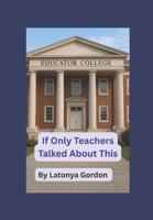 If Only Teachers Talked About This B0G29DQ2V3 Book Cover