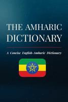 The Amharic Dictionary: A Concise English-Amharic Dictionary 172584642X Book Cover