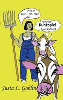 Natürlich Kuhtopie!: Topis Zuflucht (German Edition) 3740772409 Book Cover