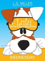 Lulu, Are You Going to Sleep All Day? WEDNESDAY 1989049060 Book Cover
