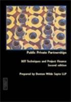 Public Private Partnerships: Bot Techniques and Project Finance 1843742756 Book Cover