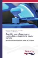 Revisión sobre los avances realizados en ingeniería tisular corneal 6209151493 Book Cover