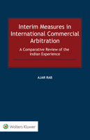 Interim Measures in International Commercial Arbitration: A Comparative Review of the Indian Experience 9403537353 Book Cover