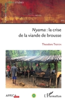 Nyama : la crise de la viande de brousse (Cahiers Africains) (French Edition) 2336463733 Book Cover