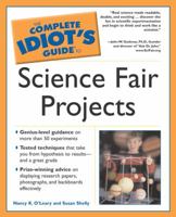 The Complete Idiot's Guide to Science Fair Projects (The Complete Idiot's Guide) 1592571379 Book Cover