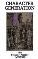 Character Generation: The Street Artist Method 1987409817 Book Cover